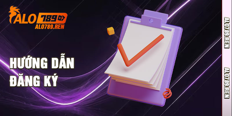 Đăng Ký Alo789 - Thao Tác Thực Hiện Đơn Giản Nhất 5 Hướng dẫn 3 bước đăng ký Alo789