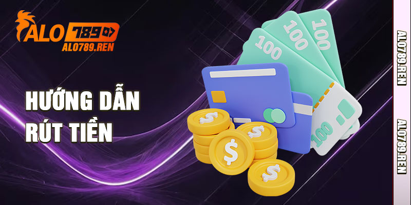 Rút Tiền Alo789 - Quy Trình Nhanh Gọn An Toàn 3 Quy trình thực hiện rút tiền Alo789 nhanh chóng