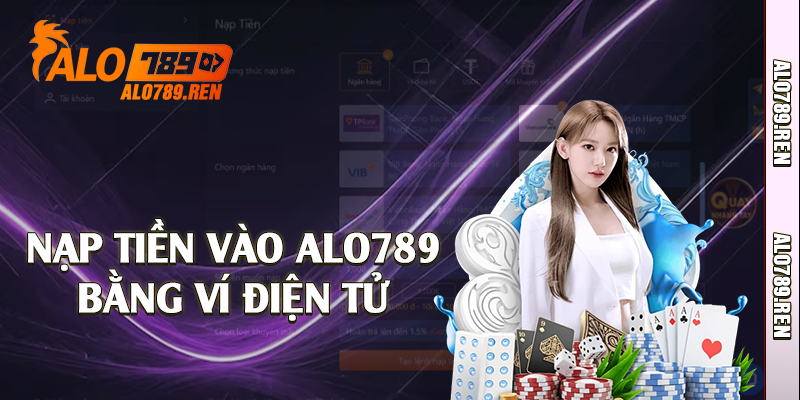 Nạp Tiền Alo789 - 3 Cách Lên Điểm Phổ Biến Nhất 2 Nạp tiền vào Alo789 bằng ví điện tử