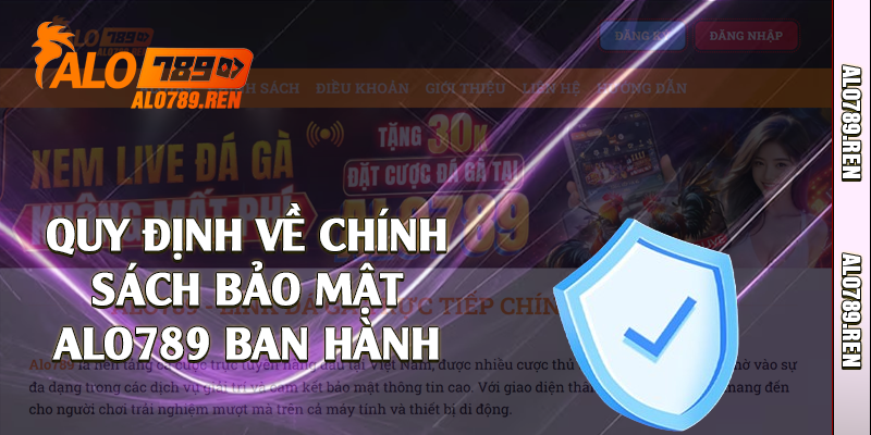 Chính Sách Bảo Mật - Thông Tin Quan Trọng Tại Alo789 2 Quy định về chính sách bảo mật Alo789 ban hành
